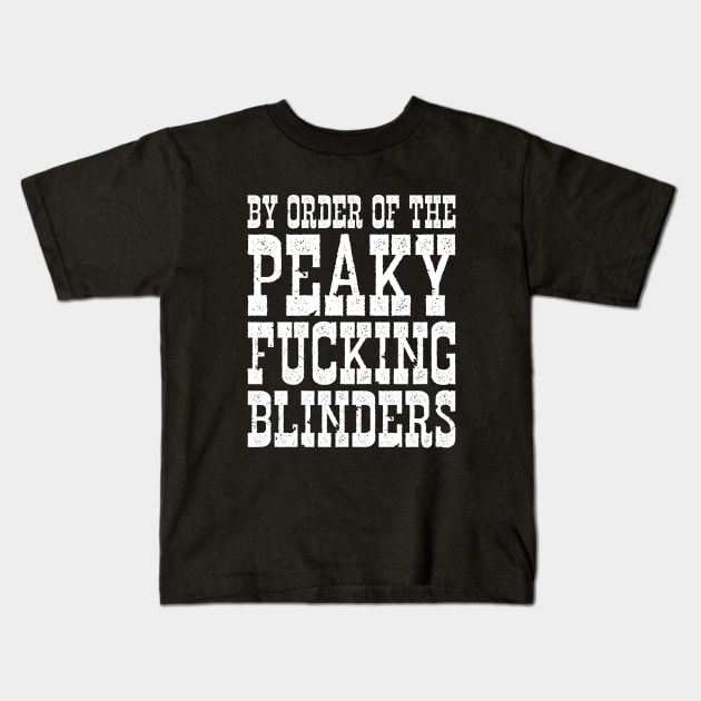 By Order of the Peaky Blinders Kids T-Shirt by Starseeker